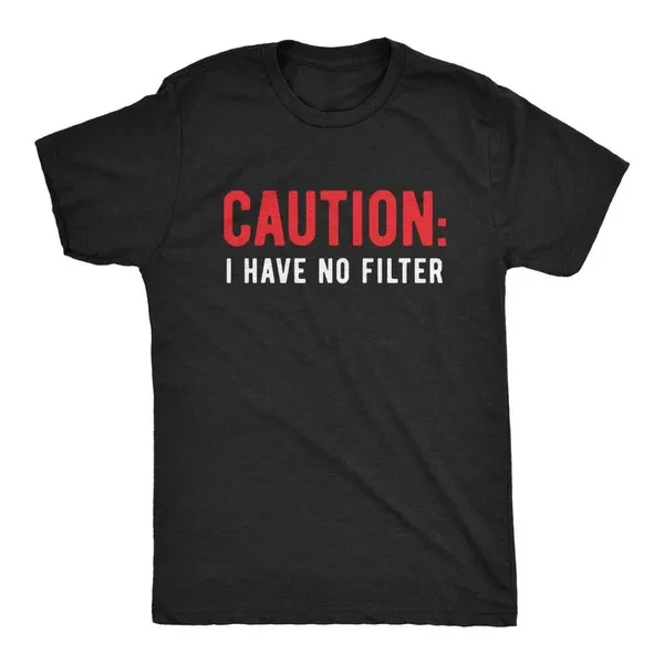 Summer Crew Neck T-Shirt Caution I Have No Filter Graphic Tees Funny Statement Casual Wear for Men and Women